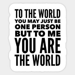 You Are The World Sticker